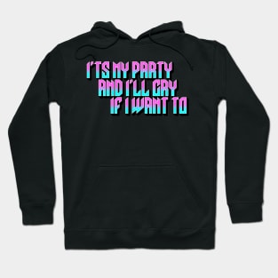 It's my party Hoodie